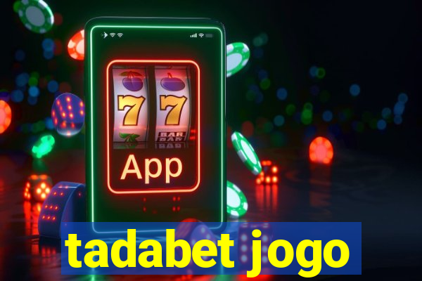 tadabet jogo